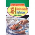 365+1 MENIURI COPIOASE ZILE FRUMOASE