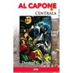 AL CAPONE. VOLUMUL 6. CENTRALA