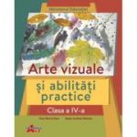ARTE VIZUALE SI ABILITATI PRACTICE. MANUAL PENTRU CLASA A IV-A