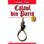 CALAUL DIN PARIS. VOLUMUL 1