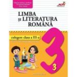 LIMBA SI LITERATURA ROMANA. CULEGERE CLASA A III-A