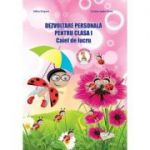 DEZVOLTARE PERSONALA PENTRU CLASA I. CAIET DE LUCRU