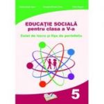 EDUCATIE SOCIALA. CAIET DE LUCRU. CLASA A V-A