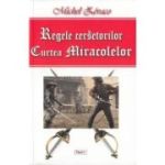 REGELE CERSETORILOR. CURTEA MIRACOLELOR