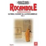 ROCAMBOLE 22. ULTIMUL CUVANT AL LUI ROCAMBOLE. VOLUMUL 4