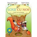 SCRIE CU NOI. CAIET DE SCRIERE PENTRU CLASA PREGATITOARE