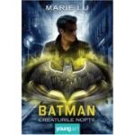 BATMAN. CREATURILE NOPTII