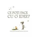 CE POTI FACE CU O IDEE?