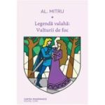 LEGENDA VALAHA: VULTURII DE FOC