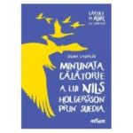 MINUNATA CALATORIE A LUI NILS HOLGERSSON PRIN SUEDIA. CARTILE DE AUR ALE COPILARIEI