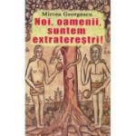 NOI, OAMENII SUNTEM EXTRATERESTRII!