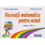 RECREATII MATEMATICE PENTRU ACASA. CLASA A II-A