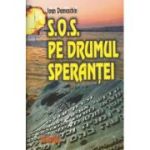 S. O. S. PE DRUMUL SPERANTEI