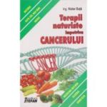 TERAPII NATURISTE IMPOTRIVA CANCERULUI