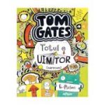 TOM GATES 3. TOTUL E UIMITOR (OARECUM)