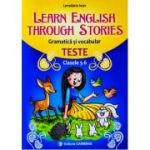 LEARN ENGLISH THROUGH STORIES. GRAMATICA SI VOCABULAR. TESTE. CLASELE V-VI
