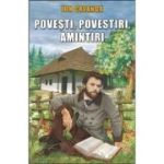 POVESTI, POVESTIRI, AMINTIRI
