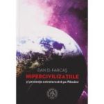 HIPERCIVILIZATIILE SI PREZENTA EXTRATERESTRA PE PAMANT