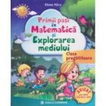 PRIMII PASI IN MATEMATICA SI EXPLORAREA MEDIULUI. CLASA PREGATITOARE