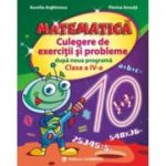 MATEMATICA. CULEGERE DE EXERCITII SI PROBLEME. CLASA A IV-A