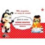 CAIET DE SCRIERE. SEMNE GRAFICE. MATEMATICA SI EXPLORAREA MEDIULUI