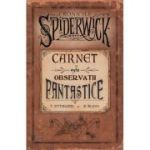 CARNET PENTRU OBSERVATII FANTASTICE. CRONICILE SPIDERWICK