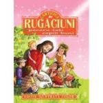 CARTICICA DE RUGACIUNI PENTRU TOTI COPIII BUNI. EDITIE ILUSTRATA COLOR