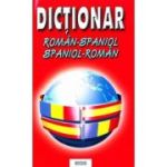 DICTIONAR ROMAN-SPANIOL. SPANIOL-ROMAN