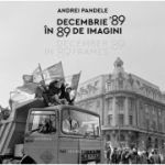 DECEMBRIE '89 IN 89 DE IMAGINI
