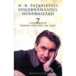 DISCERNAMANTUL MODERNIZARII. 7 CONFERINTE DESPRE SITUATIA DE FAPT