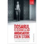 DOSARUL DE SECURITATE AL UNUI AMBASADOR: COEN STORK