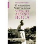Ei ma considera facator de minuni. VIATA LUI ARSENIE BOCA