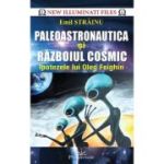 PALEOASTRONAUTICA SI RAZBOIUL COSMIC