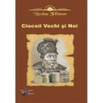 CIOCOII VECHI SI NOI