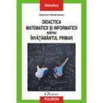 DIDACTICA MATEMATICII SI INFORMATICII PENTRU INVATAMANTUL PRIMAR