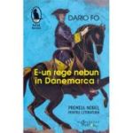 E UN REGE NEBUN IN DANEMARCA