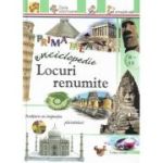 LOCURI RENUMITE. Prima mea enciclopedie