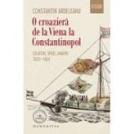O CROAZIERA DE LA VIENA LA CONSTANTINOPOL