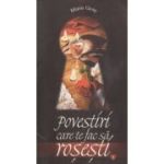 POVESTIRI CARE TE FAC SA ROSESTI 1