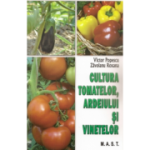 CULTURA TOMATELOR, ARDEIULUI SI VINETELOR