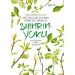SHINRIN-YOKU. Arta japoneza a bailor de padure