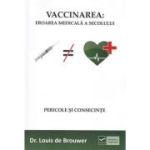 Vaccinarea. Eroarea medicală a secolului