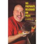 365 PREPARATE DELICIOASE DIN PESTE