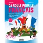 CA ROULE POUR LE FRANCAIS. Activități pentru învățarea limbii franceze. Nivel L2