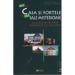 CASA SI FORTELE SALE MISTERIOASE. Cum sa administram bioenergetica locuintei