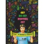 CE? DE CE? PENTRU CE? Lumea în întrebări și răspunsuri