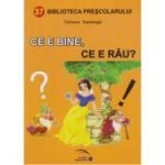 CE E BINE, CE E RAU?