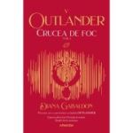 CRUCEA DE FOC vol. 1. seria OUTLANDER, partea a V-a