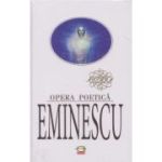 EMINESCU. Opera poetica