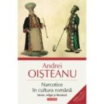 NARCOTICE IN CULTURA ROMANA. Istorie, religie si literatura
